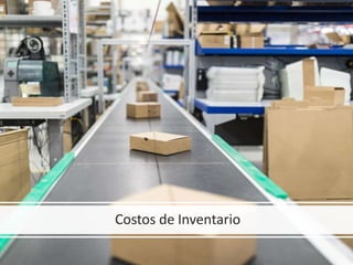 Costos de Inventario
 