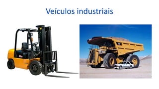 Veículos industriais
 