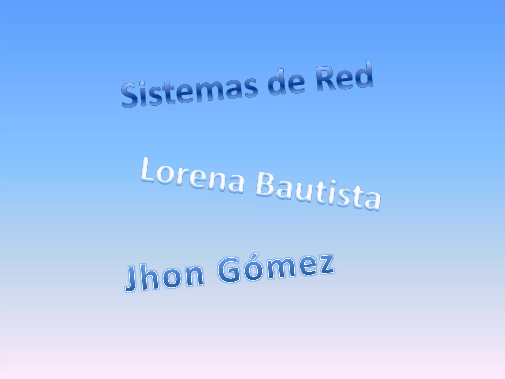 Sistemas de RedLorena BautistaJhon Gómez