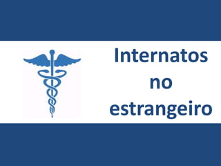 Internatos
no
estrangeiro
 