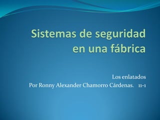 Los enlatados
Por Ronny Alexander Chamorro Cárdenas. 11-1
 