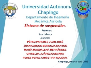 Universidad Autónoma
Chapingo
Departamento de Ingeniería
Mecánica Agrícola
 