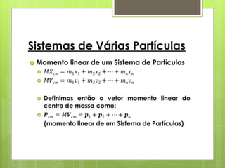 Sistemas de Várias Partículas

 