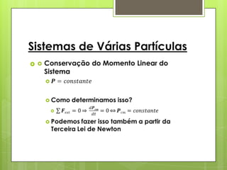 Sistemas de Várias Partículas

 