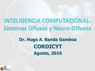 Dr. Hugo A. Banda Gamboa
CORDICYT
Agosto, 2016
 