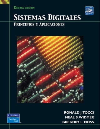 Sistemas Digitales
Principios y Aplicaciones
2/.!,$*4/##)
.%!,37)$-%2
'2%'/29,-/33
DÉCIMA EDICIÓN
 