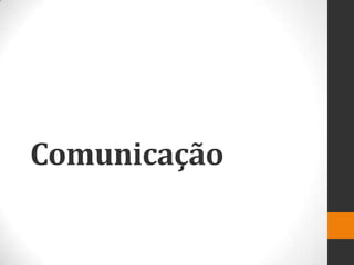 Comunicação
 