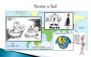 Norte x Sul
 