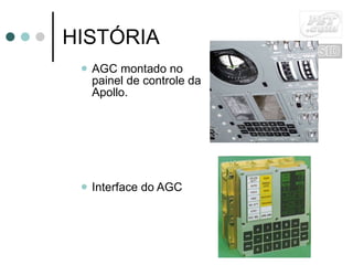 HISTÓRIA AGC montado no painel de controle da Apollo. Interface do AGC 