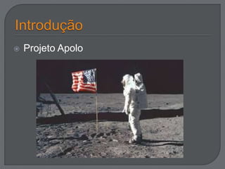  Projeto Apolo 
 