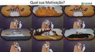 Qual sua Motivação?
 