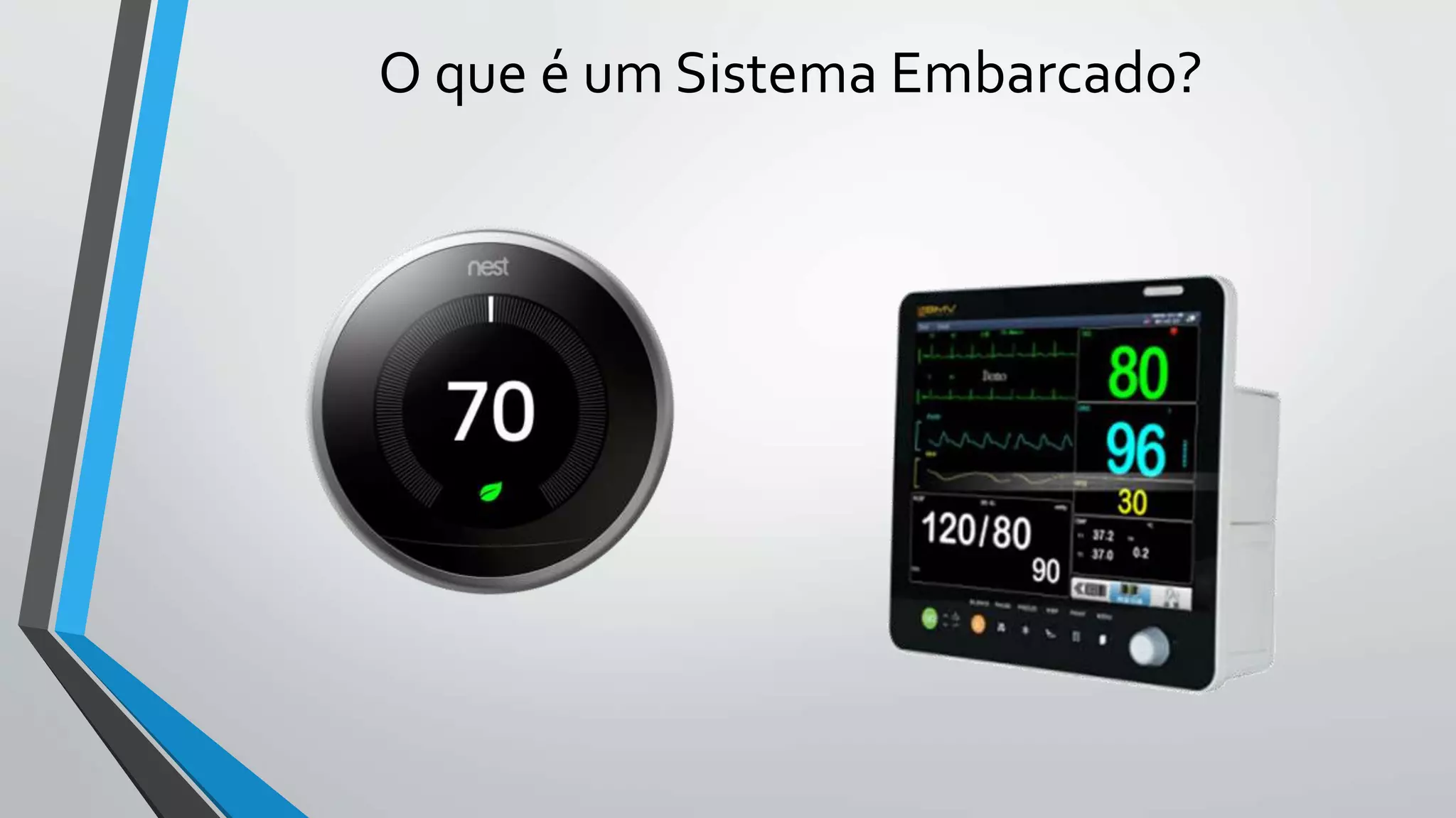 O que é um Sistema Embarcado?
 