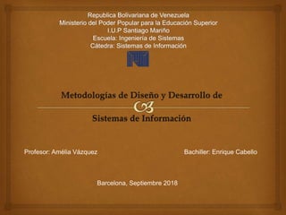 Profesor: Amélia Vázquez Bachiller: Enrique Cabello
Barcelona, Septiembre 2018
 