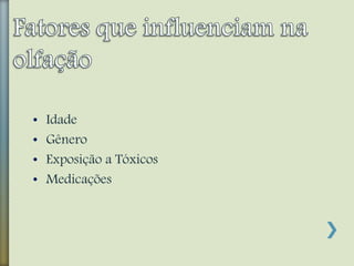 • Idade
• Gênero
• Exposição a Tóxicos
• Medicações
 