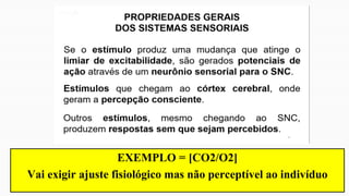 EXEMPLO = [CO2/O2]
Vai exigir ajuste fisiológico mas não perceptível ao indivíduo
 