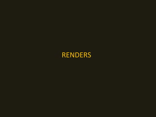 RENDERS
 