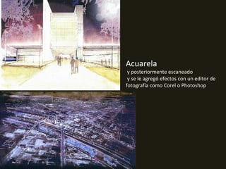 Acuarela
y posteriormente escaneado
y se le agregó efectos con un editor de
fotografía como Corel o Photoshop
 