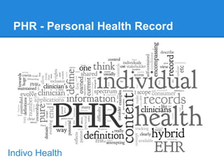 PHR - Personal Health Record




Indivo Health
 