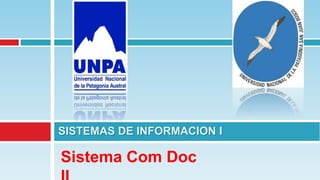 Sistema Com Doc
SISTEMAS DE INFORMACION I
 
