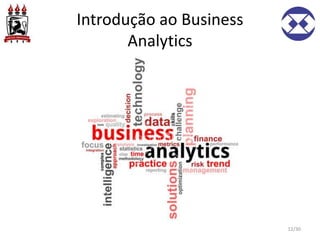 Introdução ao Business
Analytics
12/30
 
