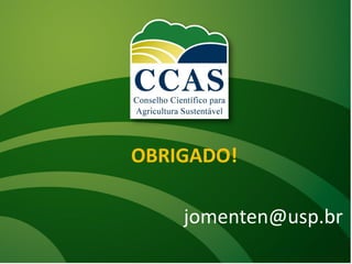 OBRIGADO!
jomenten@usp.br
 