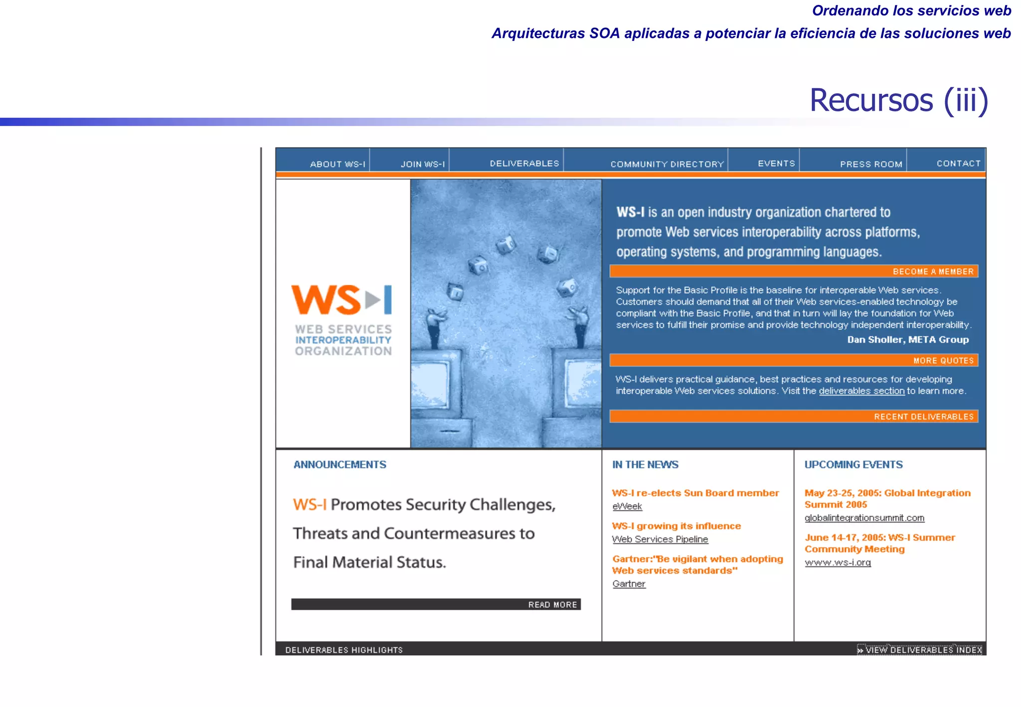 Ordenando los servicios web
Arquitecturas SOA aplicadas a potenciar la eficiencia de las soluciones web
Recursos (iii)
 