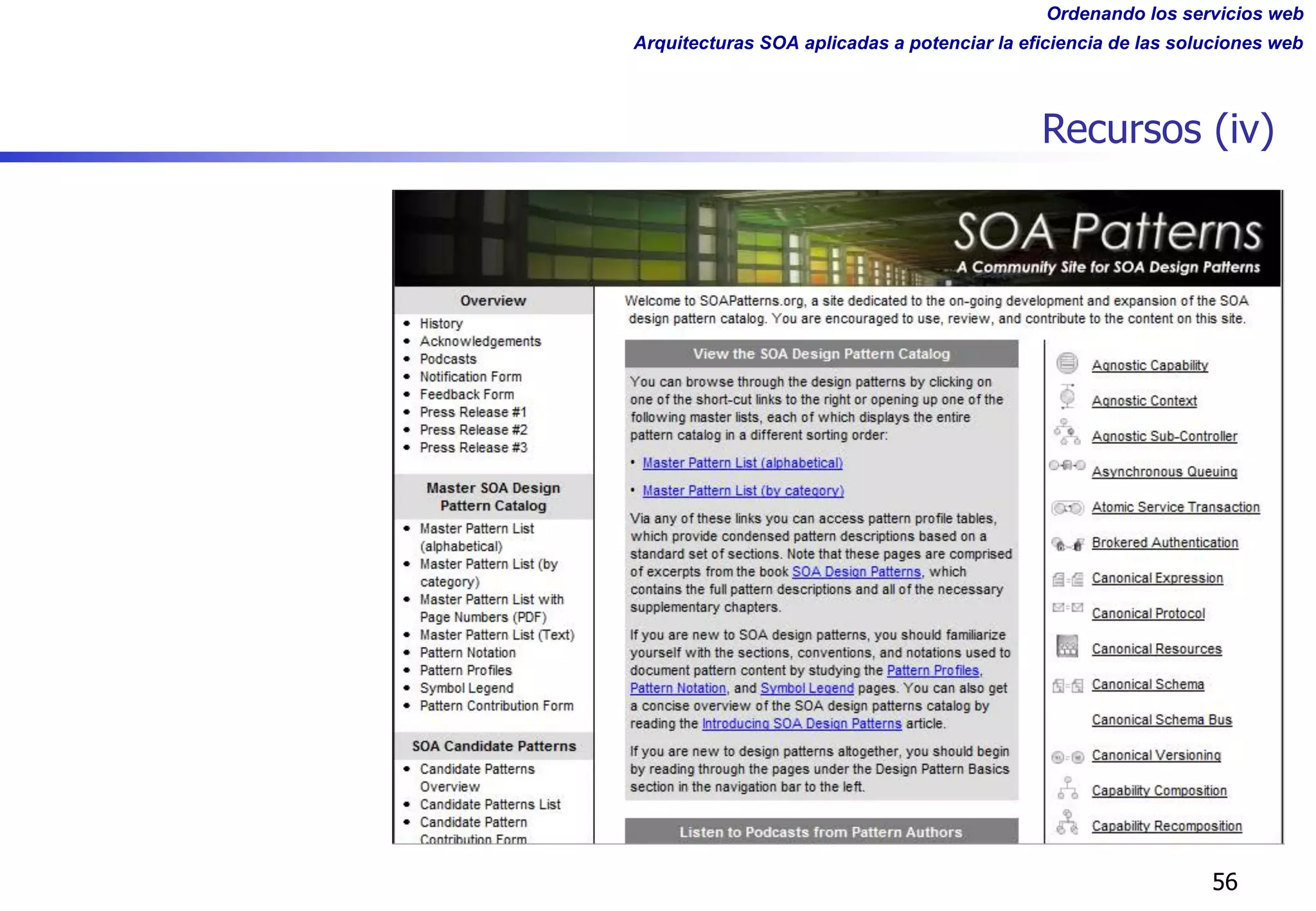 Ordenando los servicios web
Arquitecturas SOA aplicadas a potenciar la eficiencia de las soluciones web
56
Recursos (iv)
 