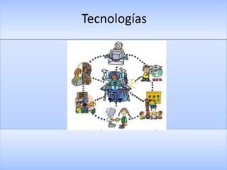 Tecnologías
 