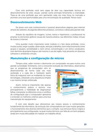 SISTEMAS OPERACIONAIS
22
Conceito de Informática
Se definirmos a Informática segundo os dicionários da língua portuguesa,
...