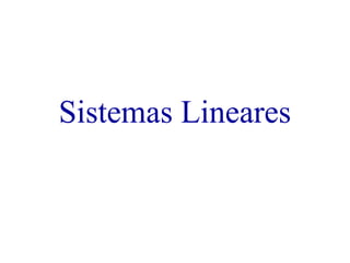 Sistemas Lineares
 