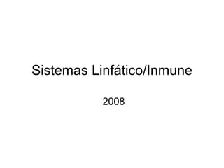 Sistemas Linfático/Inmune 2008 
