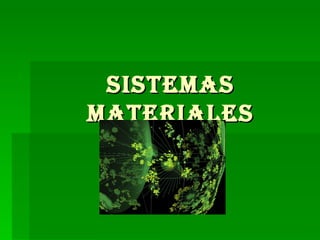 Sistemas materiales 