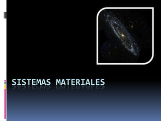 Sistemas materiales 