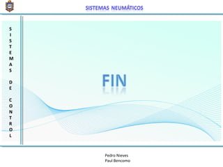 S
I
S
T
E
M
A
S
D
E
C
O
N
T
R
O
L
Pedro Nieves
Paul Bencomo
 
