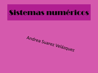 Sistemas numéricos
 