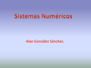 Alan González Sánchez.
 