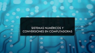 Fundamentos y Conversiones de Sistemas Numéricos en Computadoras ...