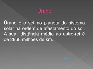 Úrano

Úrano é o sétimo planeta do sistema
solar na ordem de afastamento do sol.
A sua distância média ao astro-rei é
de 2868 milhões de km.


                          voltar
 