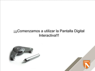 ¡¡¡Comenzamos a utilizar la Pantalla Digital Interactiva!!! 