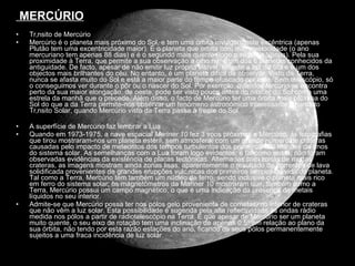 <ul><li>MERCÚRIO   </li></ul><ul><li>Trânsito de Mercúrio  </li></ul><ul><li>Mercúrio é o planeta mais próximo do Sol, e t...