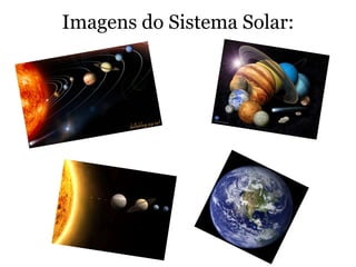 Imagens do Sistema Solar: 
