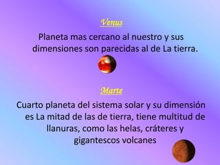 Los planetaSon cuerpos celestes que no tienen luz propia, sino que la reciben del sol alrededor del cual giran, los ocho planetas del sistema solar son:MercurioPlaneta mas cercano al sol, sin atmosfera y con una superficie llena de cráteres grandes y pequeños.