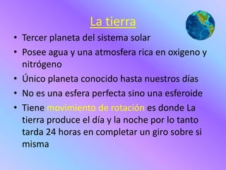 UranoSéptimo planeta del sistema solar ,gira sobre su eje completamente tumbado, tiene un núcleo rocoso y metálico.NeptunoOctavo planeta del sistema solar ,hermoso planeta de color azul .