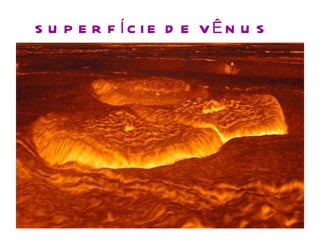 SUPERFÍCIE DE VÊNUS 