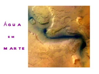 ÁGUA em MARTE 
