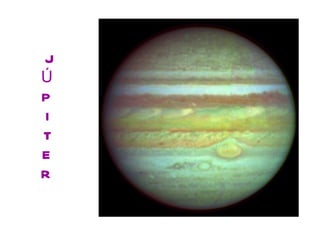 J Ú P I T E R 