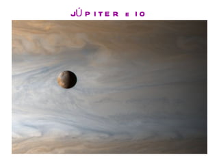 JÚPITER e IO 