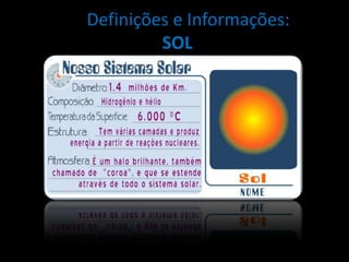 Definições e Informações:
         SOL
 