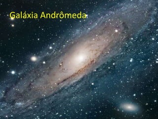 Galáxia Andrômeda
 