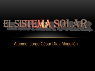 Alumno: Jorge César Díaz Mogollón
 